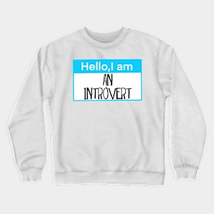 Hello, I am an introvert Crewneck Sweatshirt